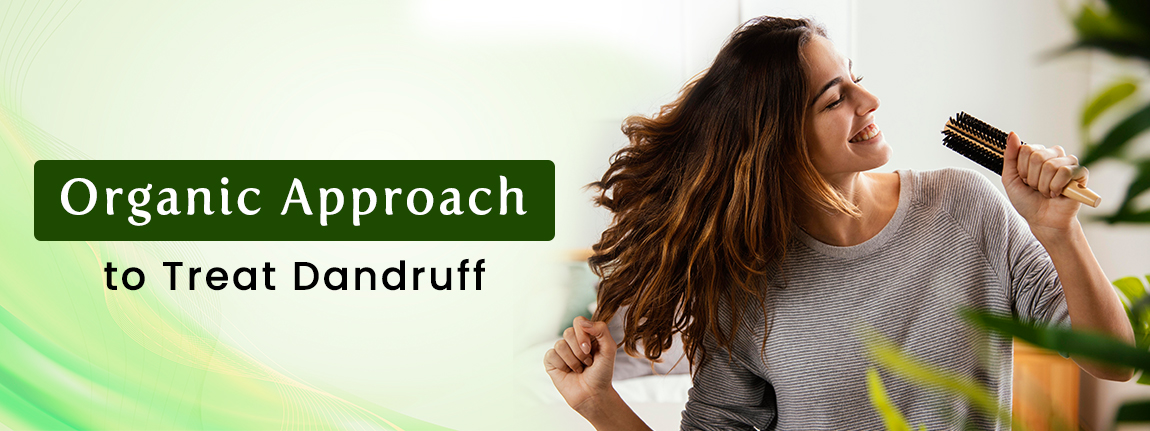 Organic Approach To Treat Dandruff